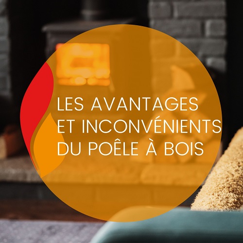 You are currently viewing Les avantages et inconvénients du poêle à bois