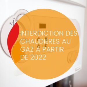 Lire la suite à propos de l’article L’interdiction des chaudières à gaz à partir de 2022