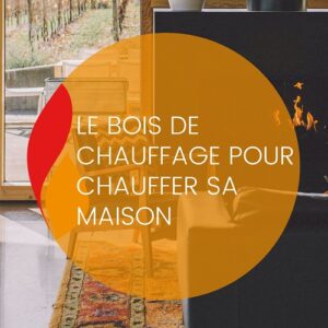 Lire la suite à propos de l’article Le bois de chauffage pour chauffer sa maison